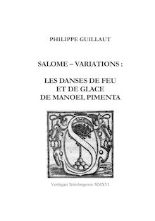 Salomé - Variations : les danses de feu et de glace de Manoel Pimenta