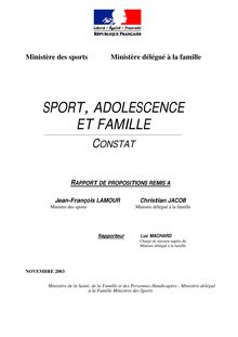 Sport, adolescence et famille : rapport de propositions remis à Jean-François Lamour, ministre des sports et Christian Jacob, ministre délégué à la famille