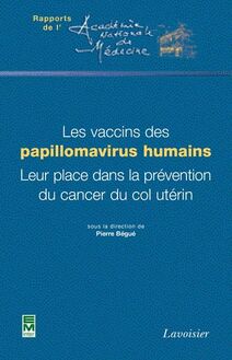 Les vaccins des papillomavirus humains (collection des Rapports de l ANM)
