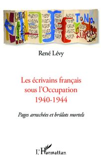 Les écrivains français sous l Occupation 1940-1944