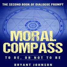 Moral Compass To Be or Not to Be