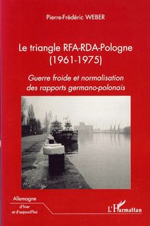 Le triangle RFA-RDA-Pologne (1961-1975)