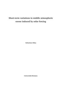 Short-term variations in middle atmospheric ozone induced by solar forcing [Elektronische Ressource] / von Sebastian Dikty