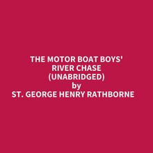 The Motor Boat Boys  River Chase (Unabridged)