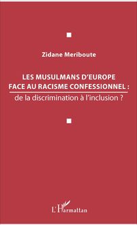 Les musulmans d Europe face au racisme confessionnel :