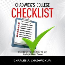 Chadwick s College Checklist 2 Steps w/Tips on How To Cut College Costs
