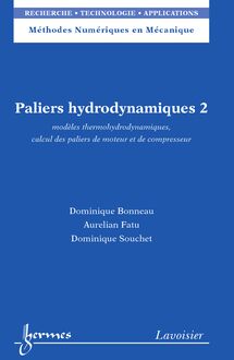 Paliers hydrodynamiques 2 : modèles thermohydrodynamiques, calcul des paliers de moteur et de compresseur