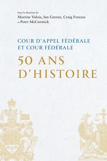 Cour d appel fédérale et Cour fédérale 50 ans d histoire