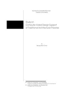 Study on computer-aided design support of traditional architectural theories [Elektronische Ressource] / Seung Yeon Choo