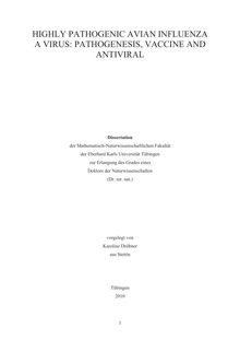 Highly pathogenic avian Influenza A virus [Elektronische Ressource] : pathogenesis, vaccine and antiviral / vorgelegt von Karoline Dröbner