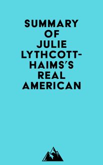 Summary of Julie Lythcott-Haims s Real American