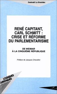 René Capitant, Carl Schmitt : Crise et Réforme du Parlementarisme