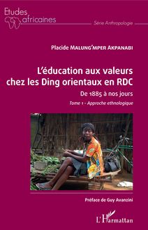 L éducation aux valeurs chez les Ding orientaux en RDC Tome 1