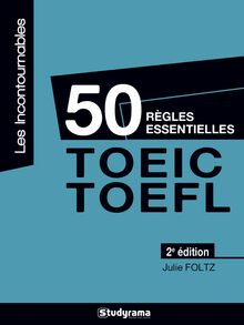 50 RÈGLES ESSENTIELLES TOEIC® TOEFL®