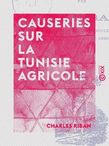 Causeries sur la Tunisie agricole