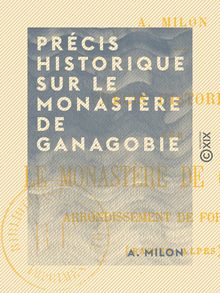 Précis historique sur le monastère de Ganagobie - Arrondissement de Forcalquier