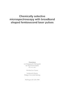 Chemically selective microspectroscopy with broadband shaped femtosecond laser pulses [Elektronische Ressource] / Bernhard von Vacano