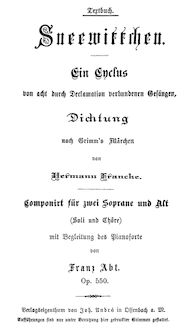 Partition Complete Book, Sneewittchen, Ein Cyklus v. 8 durch Deklamation verbundenen Gesängen f. 2 S. u. A m.  Pfte.Schneewittchen ; Little Snowwhite