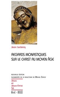Regards monastiques sur le Christ au Moyen-Âge