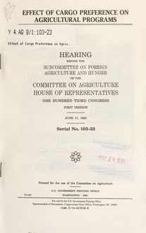 Effect of cargo preference on agricultural programs : hearing before the Subcommittee on Foreign Agriculture and Hunger of the Committee on Agriculture, House of Representatives, One Hundred Third Congress, first session, June 17, 1993