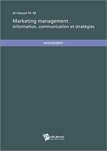 Marketing management : information, communication et stratégies