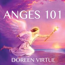 Anges 101 : Introduction à la communication, au travail et à la guérison avec les anges