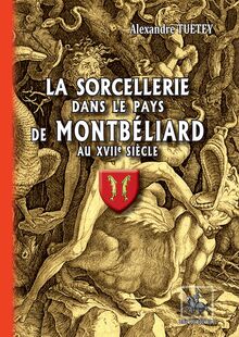La Sorcellerie dans le Pays de Montbéliard au XVIIe siècle