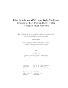 Ultra low power MAC layer wake-up frame scheme for low cost and low traffic wireless sensor networks [Elektronische Ressource] / von Xiaolei Shi
