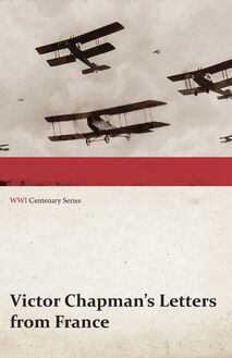 Victor Chapman s Letters from France (WWI Centenary Series)