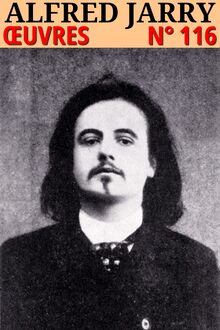 Alfred Jarry - Oeuvres