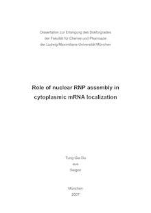 Role of nuclear RNP assembly in cytoplasmic mRNA localization [Elektronische Ressource] / Tung-Gia Du