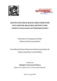 Silicon-containing block copolymers with well-defined, branched architectures [Elektronische Ressource] : synthesis, characterization and morphological studies / vorgelegt von Alejandra Teresa García Marcos
