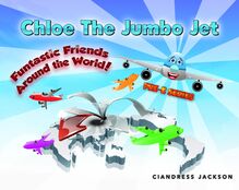 Chloe the Jumbo Jet: Funtastic Friends Around the World