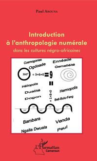 Introduction à l anthropologie numérale dans les cultures négro-africaines