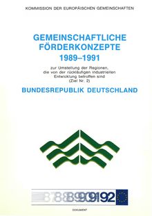 Gemeinschaftliche Förderkonzepte 1989-1991 zur Umstellung der Regionen, die von der rückläufigen industriellen Entwicklung betroffen sind (Ziel Nr. 2)