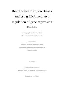 Bioinformatics approaches to analysing RNA mediated regulation of gene expression [Elektronische Ressource] / Liam Childs