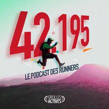 42 195 Le podcast des runners