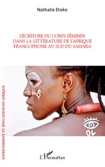 L écriture du corps féminin dans la littérature de l Afrique francophone