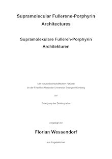Supramolecular fullerene-porphyrin architectures [Elektronische Ressource] = Supramolekulare Fulleren-Porphyrin-Architekturen / vorgelegt von Florian Wessendorf
