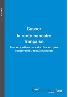 GénérationLibre: Casser la rente bancaire française