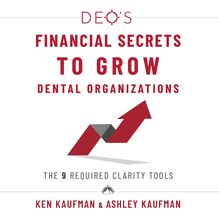 DEO s Financial Secrets to Grow Dental Organizations