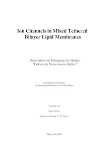 Ion channels in mixed tethered bilayer lipid membranes [Elektronische Ressource] / vorgelegt von Jing Li-Fries