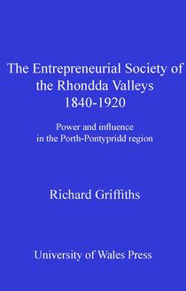 The Entrepreneurial Society of the Rhondda Valleys, 1840-1920