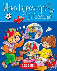 When I grow up, I ll become…