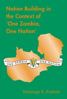 Nation Building in the Context of  One Zambia One Nation 