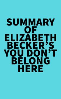 Summary of Elizabeth Becker s You Don t Belong Here
