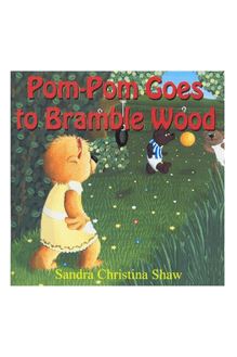 Pom-Pom Goes To Bramble Wood