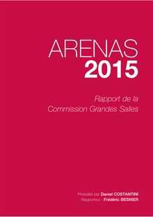 Arenas 2015 - Rapport de la Commission Grandes Salles