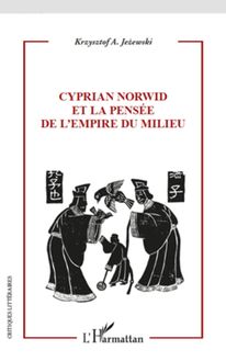 Cyprian Norwid et la pensée de l empire du milieu
