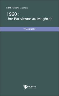 1960: une Parisienne au Maghreb